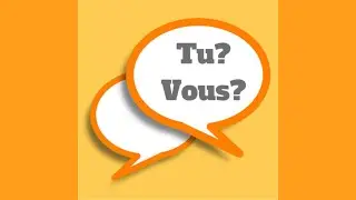 Tu ou Vous ? Quand et comment les utiliser en français ? (sous-titres en FR)