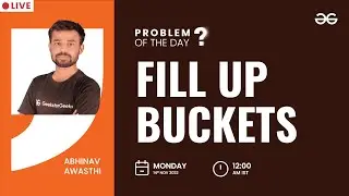 Fill up buckets | Problem of The Day: 13/11/2022 | Abhinav Awasthi