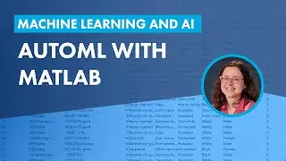 Automated Machine Learning (AutoML) with MATLAB
