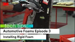 3M Tech Tips: Automotive Foams Episode 3: Installing Rigid Foam
