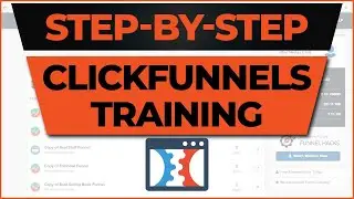 Step-By-Step ClickFunnels Training [BEGINNER FRIENDLY]