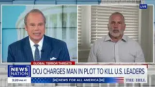Iranian Assassination Plot Against Trump, U.S. Officials: Expert Insights from FBI LEGAT Rob D'Amico