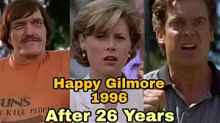 happy Gilmore 1996, Cast (Then And Now),2022