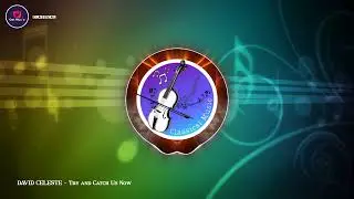 DAVID CELESTE - Try and Catch Us Now | Drama Classical-Modern Music | Mystery