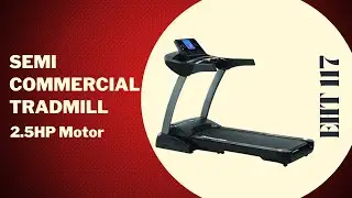 Treadmill EHT-117 : Imported Semi Commercial Treadmill for Home use & Commercial Purpose