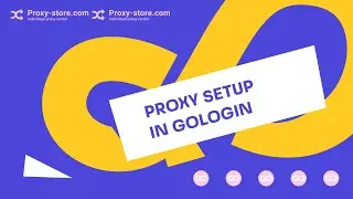 How to set up proxies and profiles in Gologin anti-detect browser