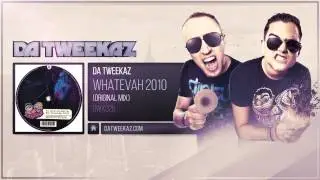 Da Tweekaz - Whatevah 2010