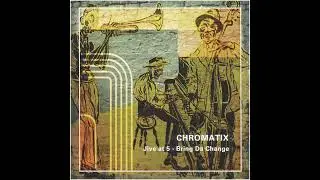 Chromatix - Bring Da Change  - (Preview)