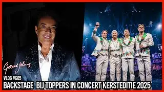 BACKSTAGE BIJ TOPPERS IN CONCERT KERSTEDITIE 2025 (DEEL 2) - GERARD JOLING - VLOG#685