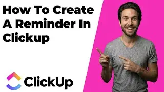 How To Create A Reminder In ClickUp (2026 Easy Guide)