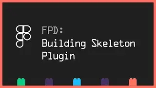 Figma plugin development - Building Skeleton Plugin