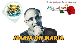 Maria Oh Maria - Konkani Song By Melwyn Peris | Mog Asom 2 | Joel Rebello & Darrel Mascarenhas  