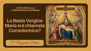 La Beata Vergine Maria si è chiamata Corredentrice?