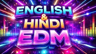 BEST OF ENGLISH & HINDI EDM MUSIC 2026