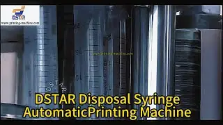 Disposal Plastic Syringe Full Automatic Printing Machine from DSTAR