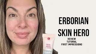 Erborian Skin Hero Review & First Impressions: Bare Skin Perfection + Tutorial! #erborian