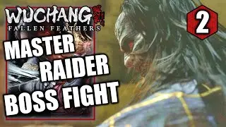 Wuchang Fallen Feathers &ndash; First Boss Fight - Master Raider Boss Fight - Walkthrough Part 2