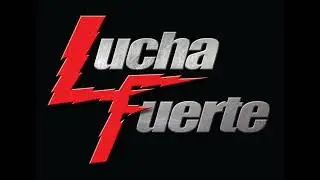 TEMA DE APERTURA - LUCHA FUERTE (LOS FUERTES)