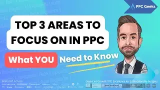 Top 3 Areas to Focus on in PPC