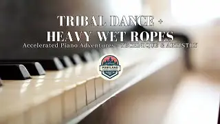 Tribal Dance + Heavy Wet Ropes - from Accelerated Piano Adventures with Portland Piano Lessons