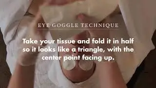 Facial Treatment Hack: Eye Goggle Technique