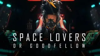 Space Lovers - Dr Goodfellow (Official Music Video) - 2023