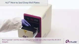 4s3&trade; - How to Seal a Deep Well Plate