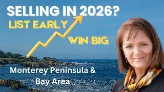 Sell in 2026? Why Early Listings in Monterey & Bay Area Sell Faster & for More | Real Estate Secrets