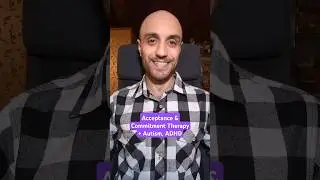 Acceptance & Commitment Therapy + Autism, ADHD