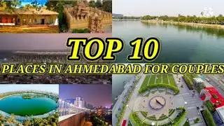 Top 12 Places in Ahmedabad for Couples: