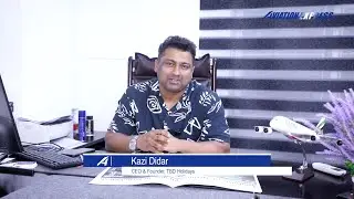 Kazi Didar, CEO & Founder, TBD Holidays | Aviation Express