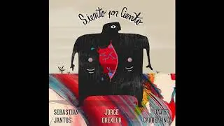 Seba Jantos x Jorge Drexler x Cardellino - Siento por Ciento (Prod. Cardellino)