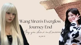 Wang Yiren: End of Everglow Journey &ndash; May You Shine Bright & Succeed