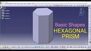 How to design a hexagonal prism in catia v5 | Basic Shapes design
