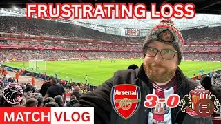 ARSENAL 3-0 SUNDERLAND MATCH VLOG | DISAPPOINTING DEFEAT IN LONDON