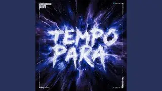 TEMPO PARA (Super Slowed)