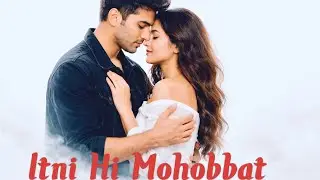Itni Hi Mohobbat | ft Arijit Singh #arijitsingh 