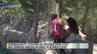 Albuquerque community centers host spring break activities for kids