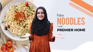 Noodles with Premier Home