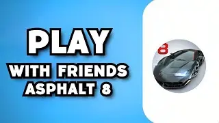How To Play Asphalt 8 With Friends (2023 Possible?)