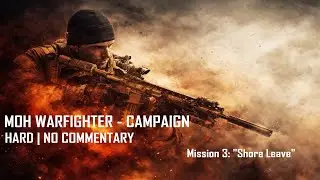 MOH Warfighter Campaign  &ndash; Mission 3: 