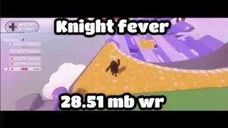 Knight Fever mb World Record-28.51