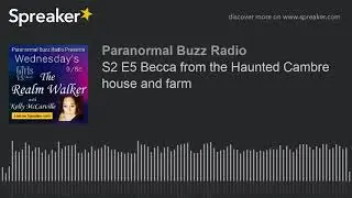 The Realm Walker S2 E5 Becca from the Haunted Cambre house and farm