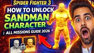 Spider Fighter 3: How To Unlock Sandman Character | All Missions Guide 2026