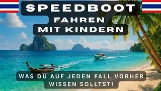 SPEEDBOOT, LONGTAIL ODER F&Auml;HRE fahren mit Kindern. Zur Sicherheit solltest du das vorher wissen.