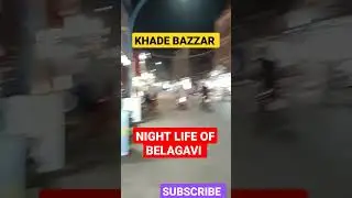 NIGHT LIFE OF BELAGAVI.