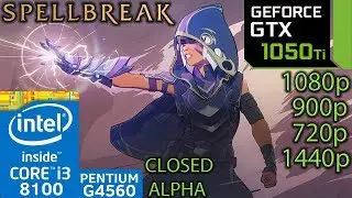 SpellBreak Alpha - GTX 1050 ti - 1080p - 900p - 720p - 1440p - i3 8100 - G4560 - Benchmark PC