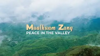 Mualkuam Zang | Peace In The Valley