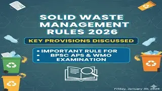 SOLID WASTE MANAGEMENT RULES 2026 | KEY PROVISIONS | BPSC APS & WMO EXAMINATION | ENVIRONMENT SAFETY