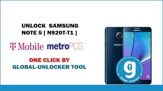 Unlock Samsung Note 5 N920T + T1   By Global Unlocker